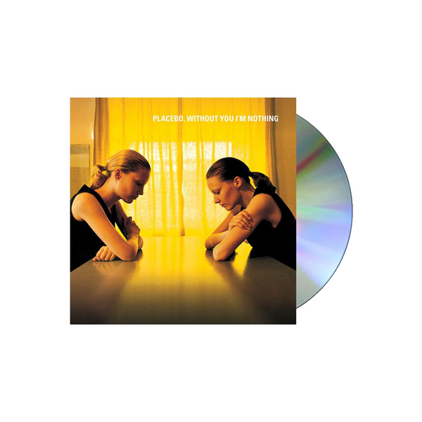 WITHOUT YOU I'M NOTHING CD – Placebo